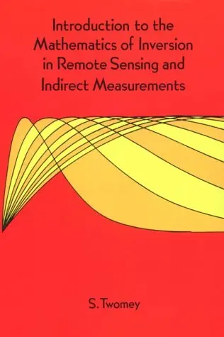 Cover of Introduction to the Mathematics of Inversion in Remote Sensing and Indirect Measurements