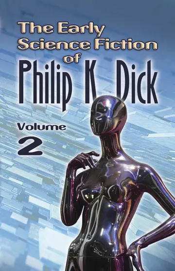Cover of The Early Science Fiction of Philip K. Dick, Volume 2