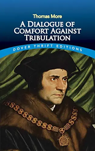 Cover of A Dialogue of Comfort Against Tribulation