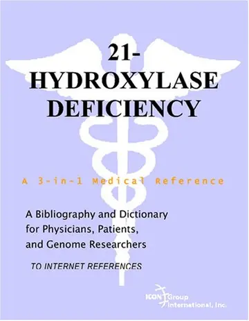 Cover of 21-Hydroxylase Deficiency - A Bibliography and Dictionary for Physicians, Patients, and Genome Researchers