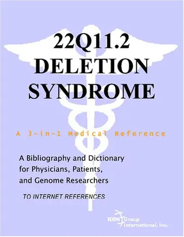 Cover of 22q11.2 Deletion Syndrome - A Bibliography and Dictionary for Physicians, Patients, and Genome Researchers
