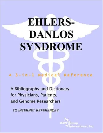 Cover of Ehlers-Danlos Syndrome - A Bibliography and Dictionary for Physicians, Patients, and Genome Researchers