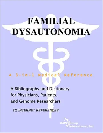 Cover of Familial Dysautonomia - A Bibliography and Dictionary for Physicians, Patients, and Genome Researchers