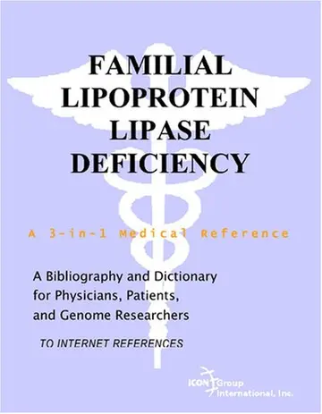 Cover of Familial Lipoprotein Lipase Deficiency - A Bibliography and Dictionary for Physicians, Patients, and Genome Researchers