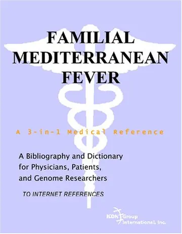 Cover of Familial Mediterranean Fever - A Bibliography and Dictionary for Physicians, Patients, and Genome Researchers