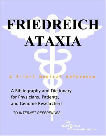 Cover of Friedreich Ataxia - A Bibliography and Dictionary for Physicians, Patients, and Genome Researchers