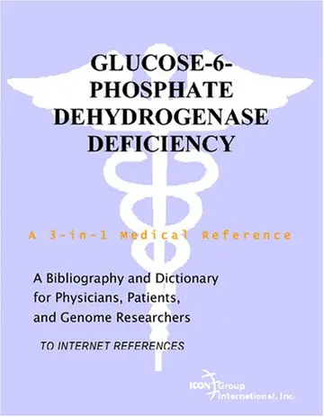Cover of Glucose-6-Phosphate Dehydrogenase Deficiency - A Bibliography and Dictionary for Physicians, Patients, and Genome Researchers