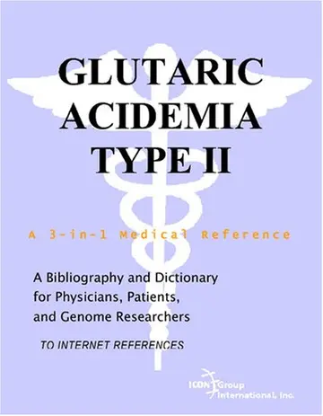 Cover of Glutaric Acidemia Type II - A Bibliography and Dictionary for Physicians, Patients, and Genome Researchers