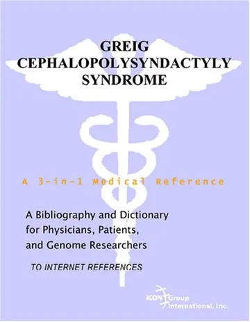 Cover of Greig Cephalopolysyndactyly Syndrome - A Bibliography and Dictionary for Physicians, Patients, and Genome Researchers