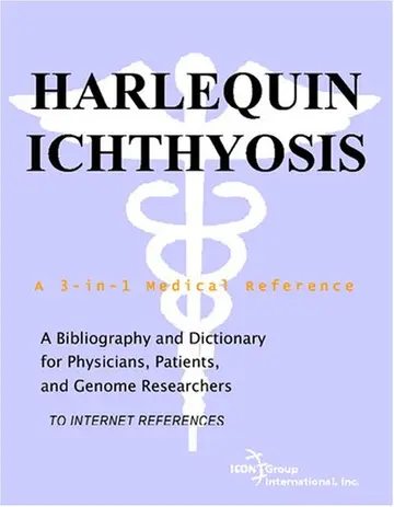 Cover of Harlequin Ichthyosis - A Bibliography and Dictionary for Physicians, Patients, and Genome Researchers