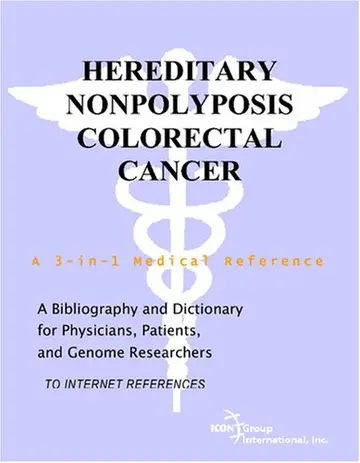 Cover of Hereditary Nonpolyposis Colorectal Cancer - A Bibliography and Dictionary for Physicians, Patients, and Genome Researchers
