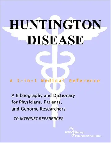 Cover of Huntington Disease - A Bibliography and Dictionary for Physicians, Patients, and Genome Researchers