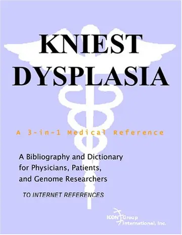Cover of Kniest Dysplasia - A Bibliography and Dictionary for Physicians, Patients, and Genome Researchers