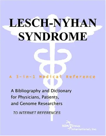 Cover of Lesch-Nyhan Syndrome - A Bibliography and Dictionary for Physicians, Patients, and Genome Researchers