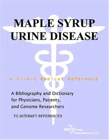 Cover of Maple Syrup Urine Disease - A Bibliography and Dictionary for Physicians, Patients, and Genome Researchers