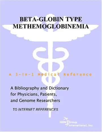 Cover of Beta-Globin Type Methemoglobinemia - A Bibliography and Dictionary for Physicians, Patients, and Genome Researchers