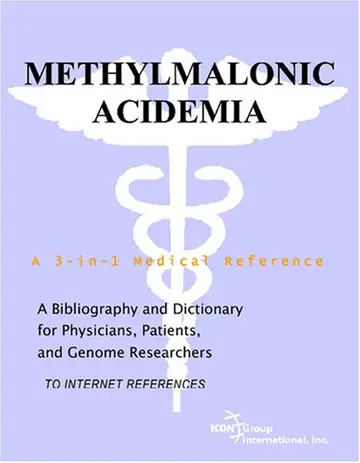 Cover of Methylmalonic Acidemia - A Bibliography and Dictionary for Physicians, Patients, and Genome Researchers