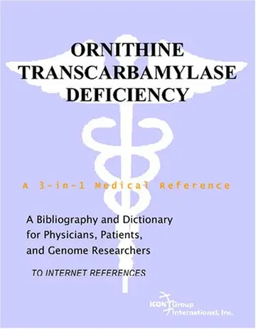 Cover of Ornithine Transcarbamylase Deficiency - A Bibliography and Dictionary for Physicians, Patients, and Genome Researchers