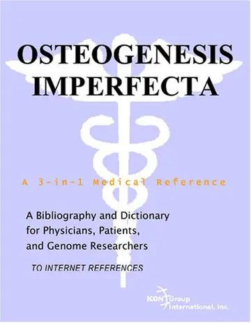 Cover of Osteogenesis Imperfecta - A Bibliography and Dictionary for Physicians, Patients, and Genome Researchers