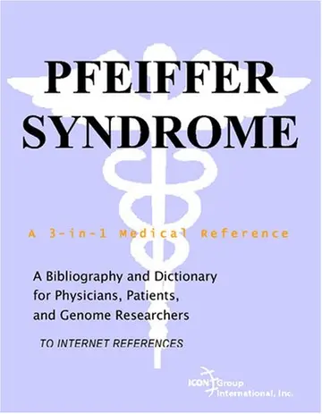 Cover of Pfeiffer Syndrome - A Bibliography and Dictionary for Physicians, Patients, and Genome Researchers