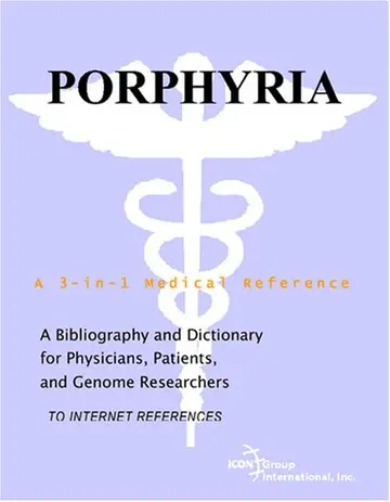 Cover of Porphyria - A Bibliography and Dictionary for Physicians, Patients, and Genome Researchers