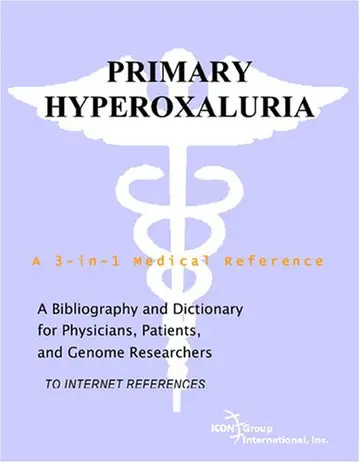 Cover of Primary Hyperoxaluria - A Bibliography and Dictionary for Physicians, Patients, and Genome Researchers