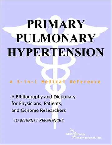 Cover of primary pulmonary hypertension - A Bibliography and Dictionary for Physicians, Patients, and Genome Researchers