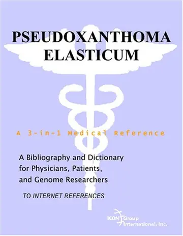 Cover of Pseudoxanthoma Elasticum - A Bibliography and Dictionary for Physicians, Patients, and Genome Researchers