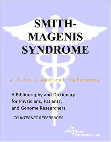 Cover of Smith-Magenis Syndrome - A Bibliography and Dictionary for Physicians, Patients, and Genome Researchers