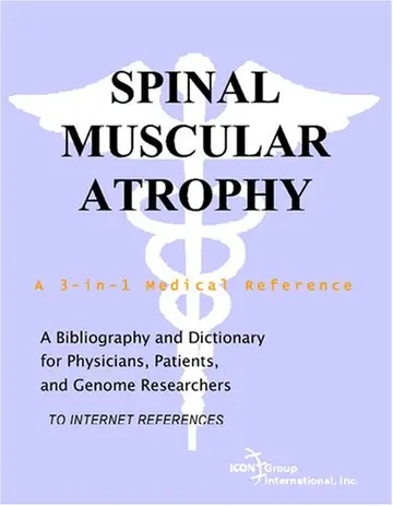 Cover of Spinal Muscular Atrophy - A Bibliography and Dictionary for Physicians, Patients, and Genome Researchers
