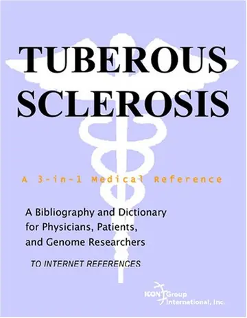 Cover of Tuberous Sclerosis - A Bibliography and Dictionary for Physicians, Patients, and Genome Researchers