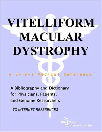 Cover of Vitelliform Macular Dystrophy - A Bibliography and Dictionary for Physicians, Patients, and Genome Researchers