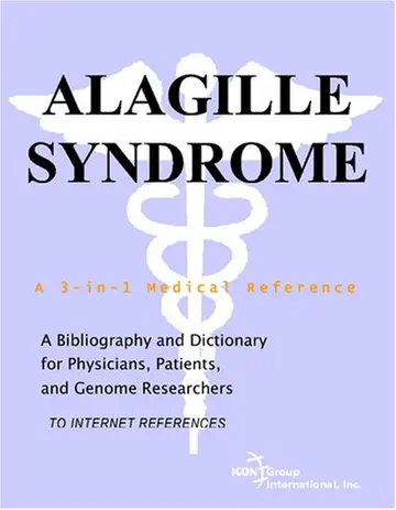 Cover of Alagille Syndrome - A Bibliography and Dictionary for Physicians, Patients, and Genome Researchers