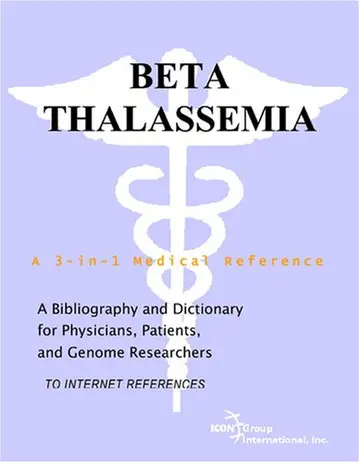 Cover of Beta Thalassemia - A Bibliography and Dictionary for Physicians, Patients, and Genome Researchers