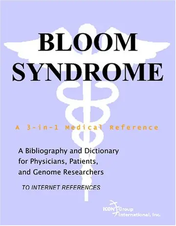 Cover of Bloom Syndrome - A Bibliography and Dictionary for Physicians, Patients, and Genome Researchers
