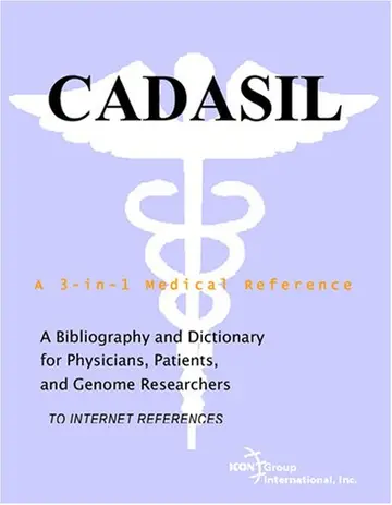 Cover of CADASIL - A Bibliography and Dictionary for Physicians, Patients, and Genome Researchers