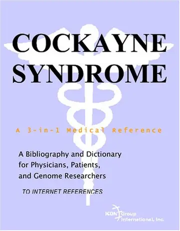 Cover of Cockayne Syndrome - A Bibliography and Dictionary for Physicians, Patients, and Genome Researchers