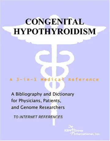 Cover of Congenital Hypothyroidism - A Bibliography and Dictionary for Physicians, Patients, and Genome Researchers
