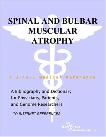 Cover of Spinal and Bulbar Muscular Atrophy - A Bibliography and Dictionary for Physicians, Patients, and Genome Researchers