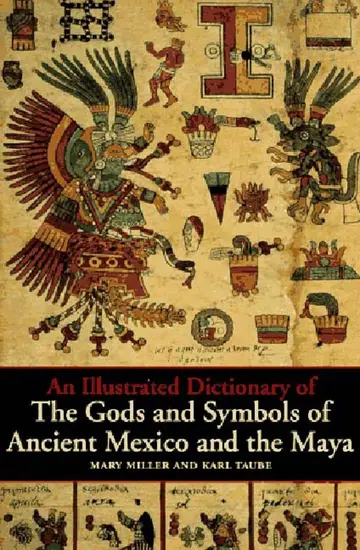 Cover of An Illustrated Dictionary of the Gods and Symbols of Ancient Mexico and the Maya