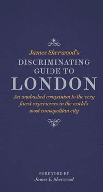 Cover of James Sherwood's Discriminating Guide to London
