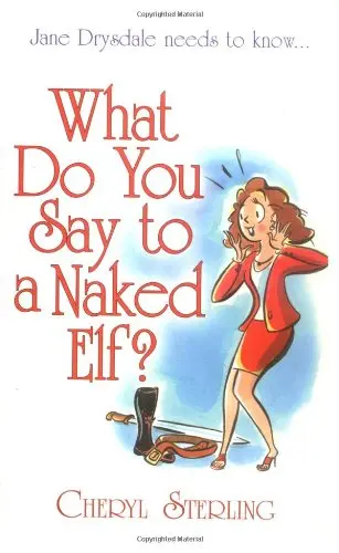 Cover of What Do You Say to A Naked Elf?