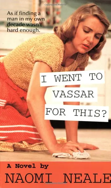 Cover of I Went to Vassar for This?