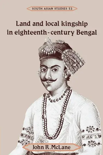 Cover of Land and Local Kingship in Eighteenth-Century Bengal