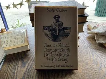 Cover of Christian Political Theory and Church Politics in the Mid-twelfth Century