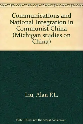 Cover of Communications and National Integration in Communist China