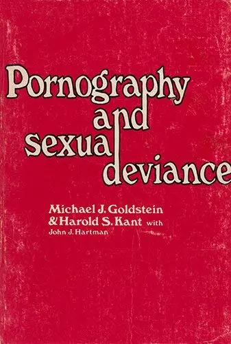 Cover of Pornography and Sexual Deviance; A Report of the Legal and Behavioral Institute, Beverly Hills, California