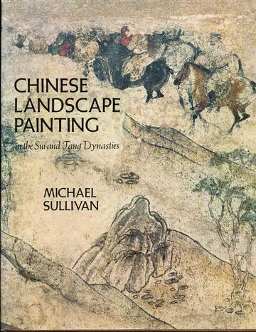 Cover of Chinese Landscape Painting in the Sui and T'ang Dynasties