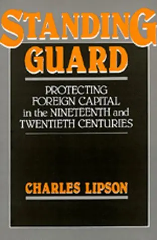 Cover of Standing Guard – Foreign Capital in the Nineteenth & Twentieth Centuries (Paper)