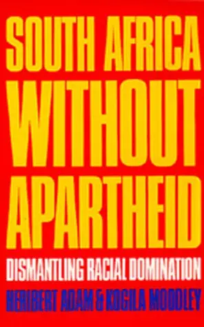 Cover of South Africa Without Apartheid – Dismantling Racial Domination – Perspectives on Southern African 39
